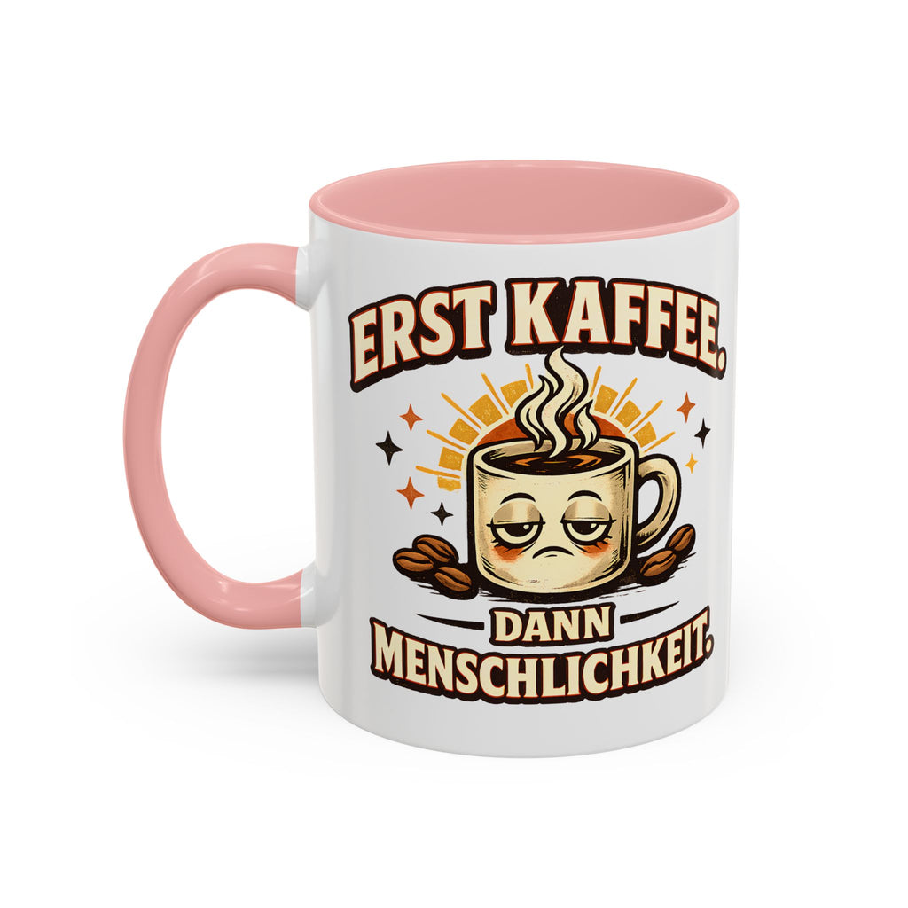 Erst Kaffee, dann Menschlichkeit – Tasse