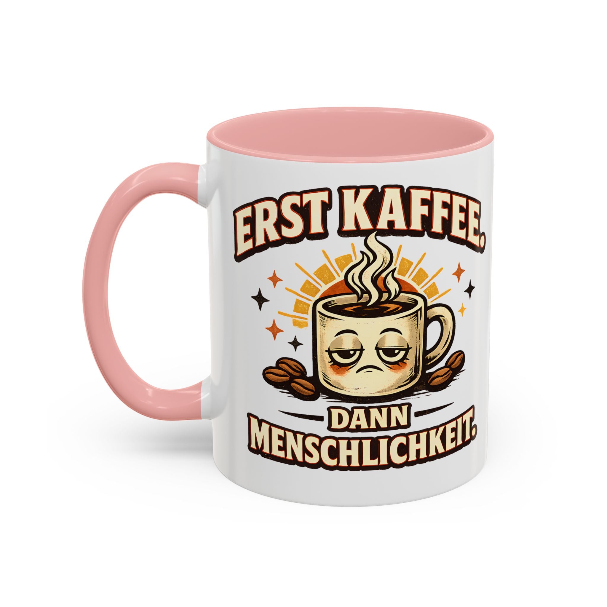 Erst Kaffee, dann Menschlichkeit – Tasse