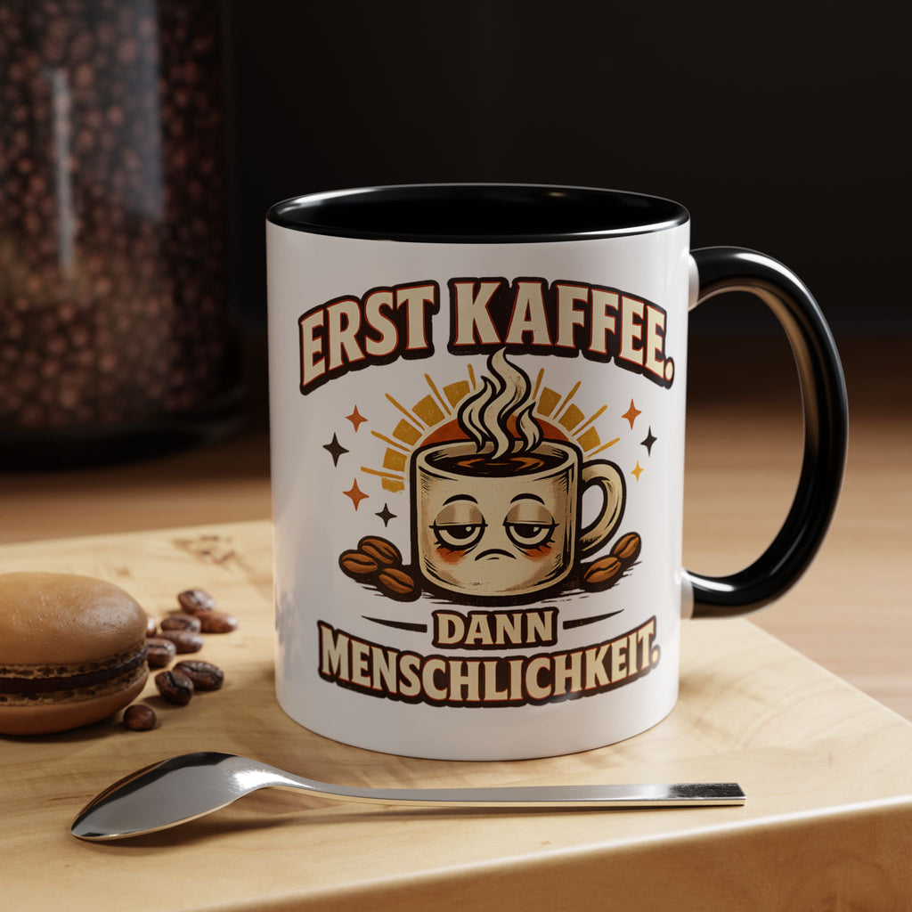 Erst Kaffee, dann Menschlichkeit – Tasse
