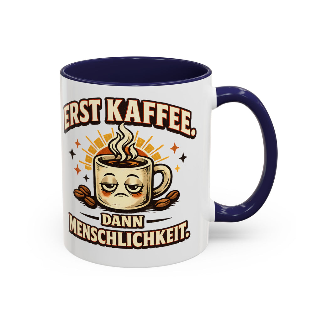 Erst Kaffee, dann Menschlichkeit – Tasse