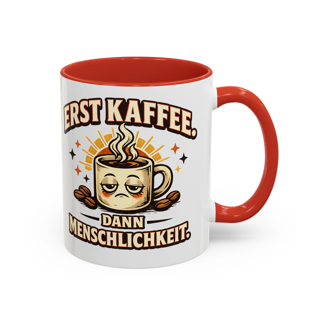 Erst Kaffee, dann Menschlichkeit – Tasse