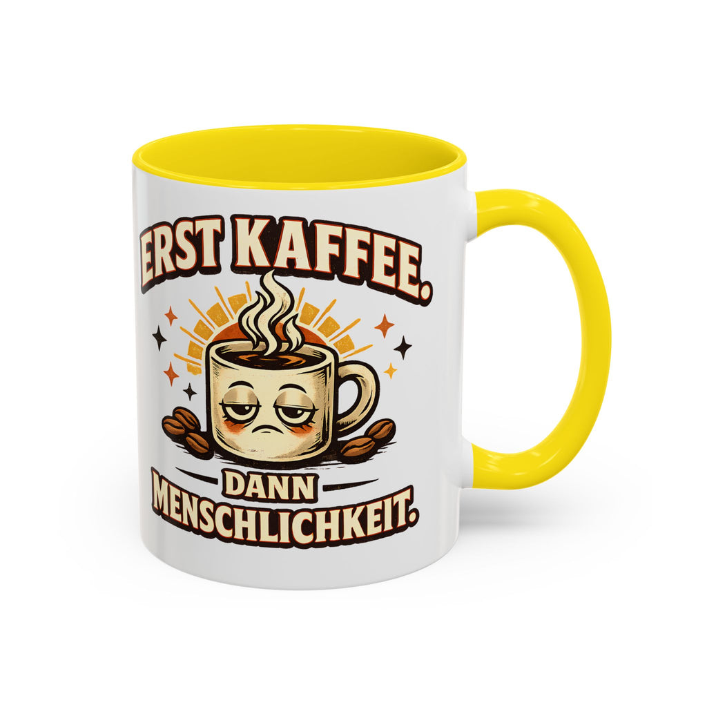 Erst Kaffee, dann Menschlichkeit – Tasse
