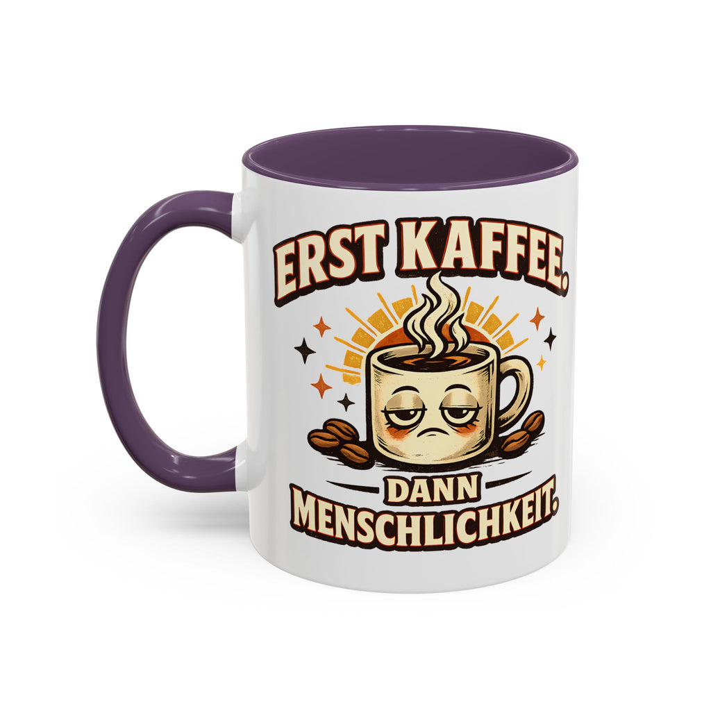 Erst Kaffee, dann Menschlichkeit – Tasse