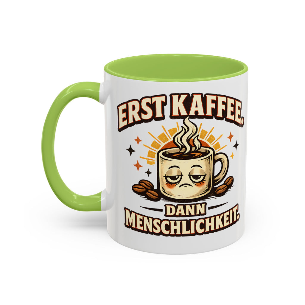 Erst Kaffee, dann Menschlichkeit – Tasse