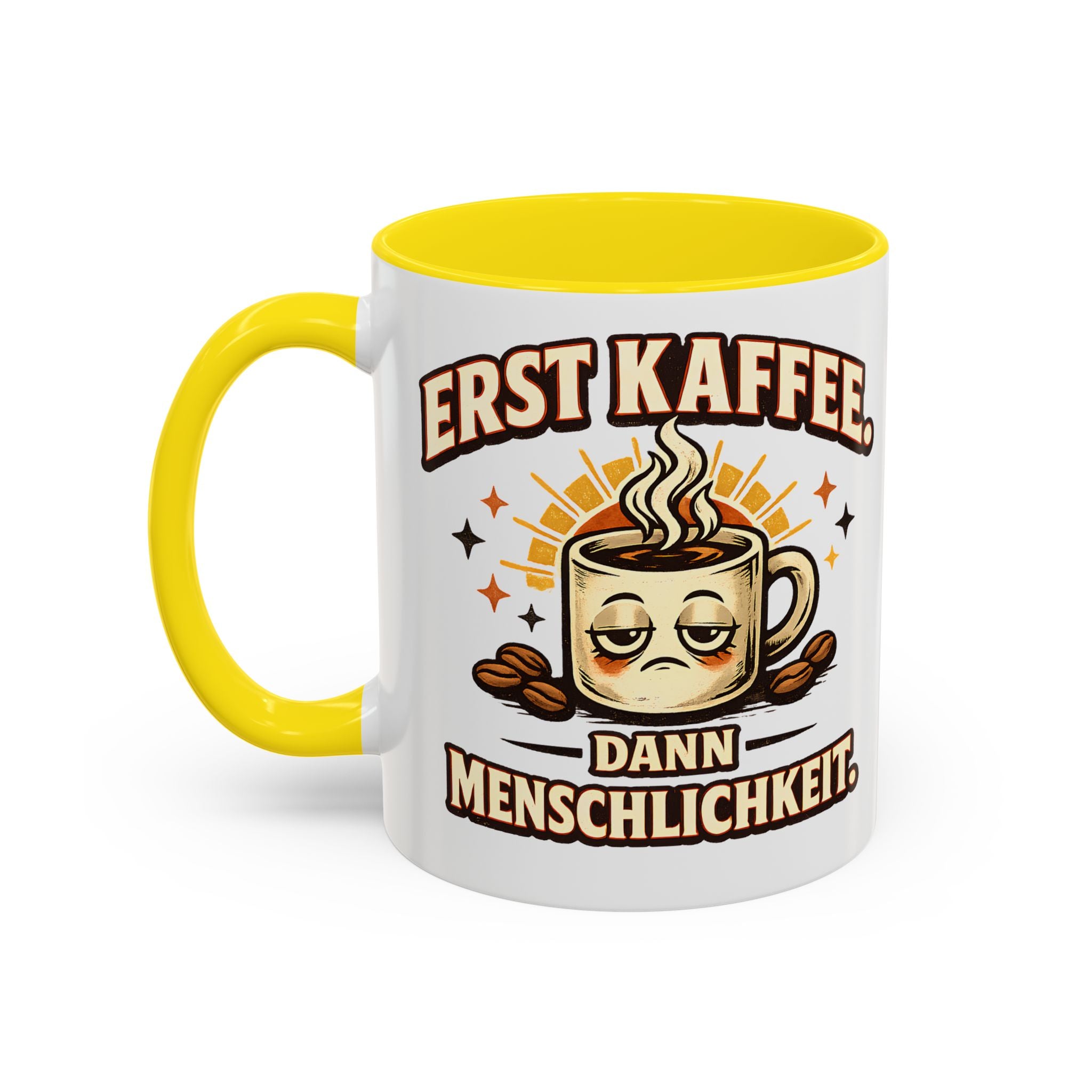 Erst Kaffee, dann Menschlichkeit – Tasse