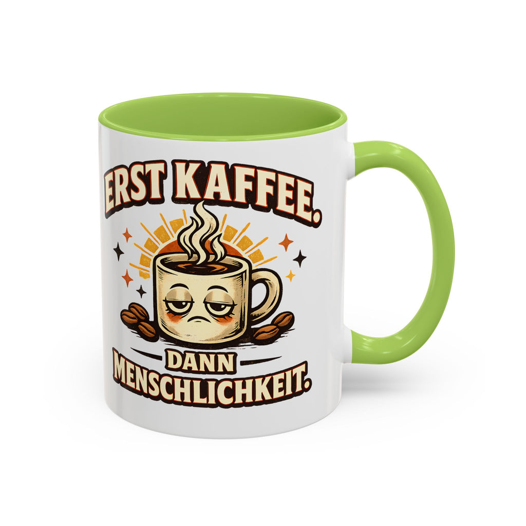 Erst Kaffee, dann Menschlichkeit – Tasse