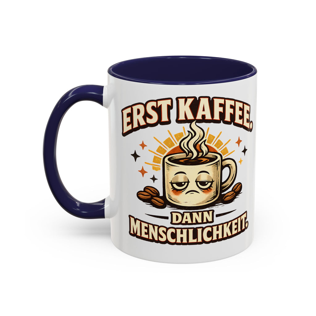 Erst Kaffee, dann Menschlichkeit – Tasse
