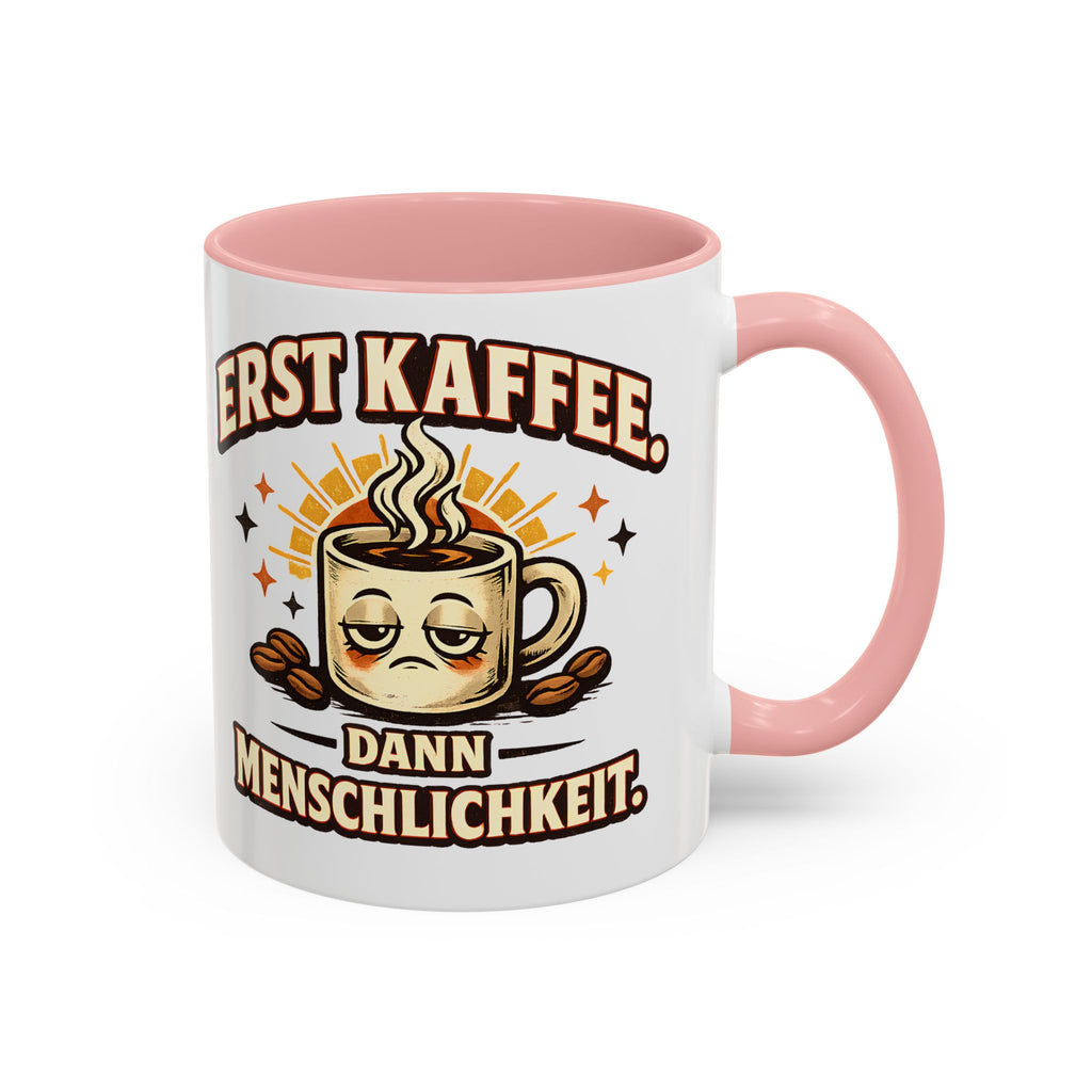 Erst Kaffee, dann Menschlichkeit – Tasse
