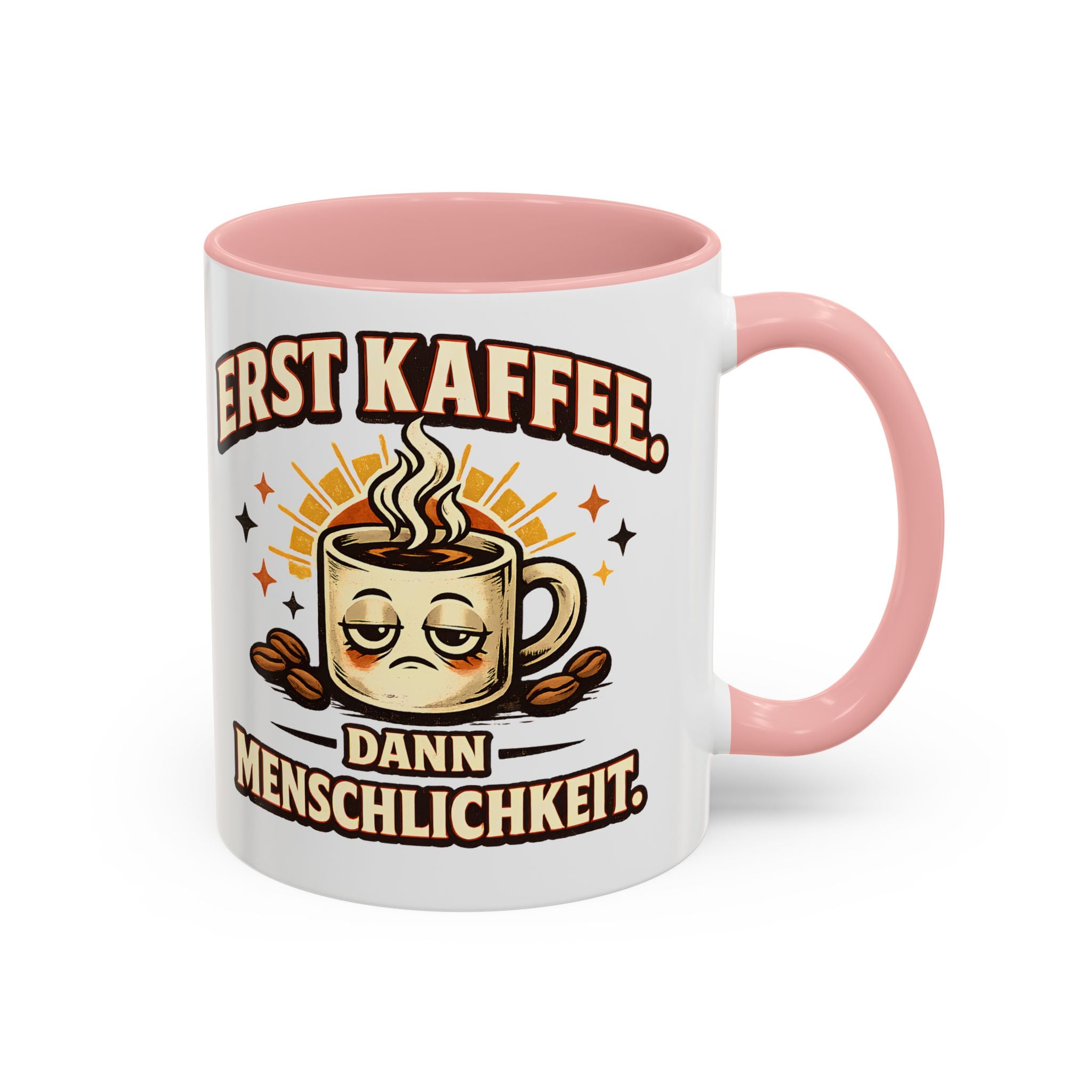 Erst Kaffee, dann Menschlichkeit – Tasse