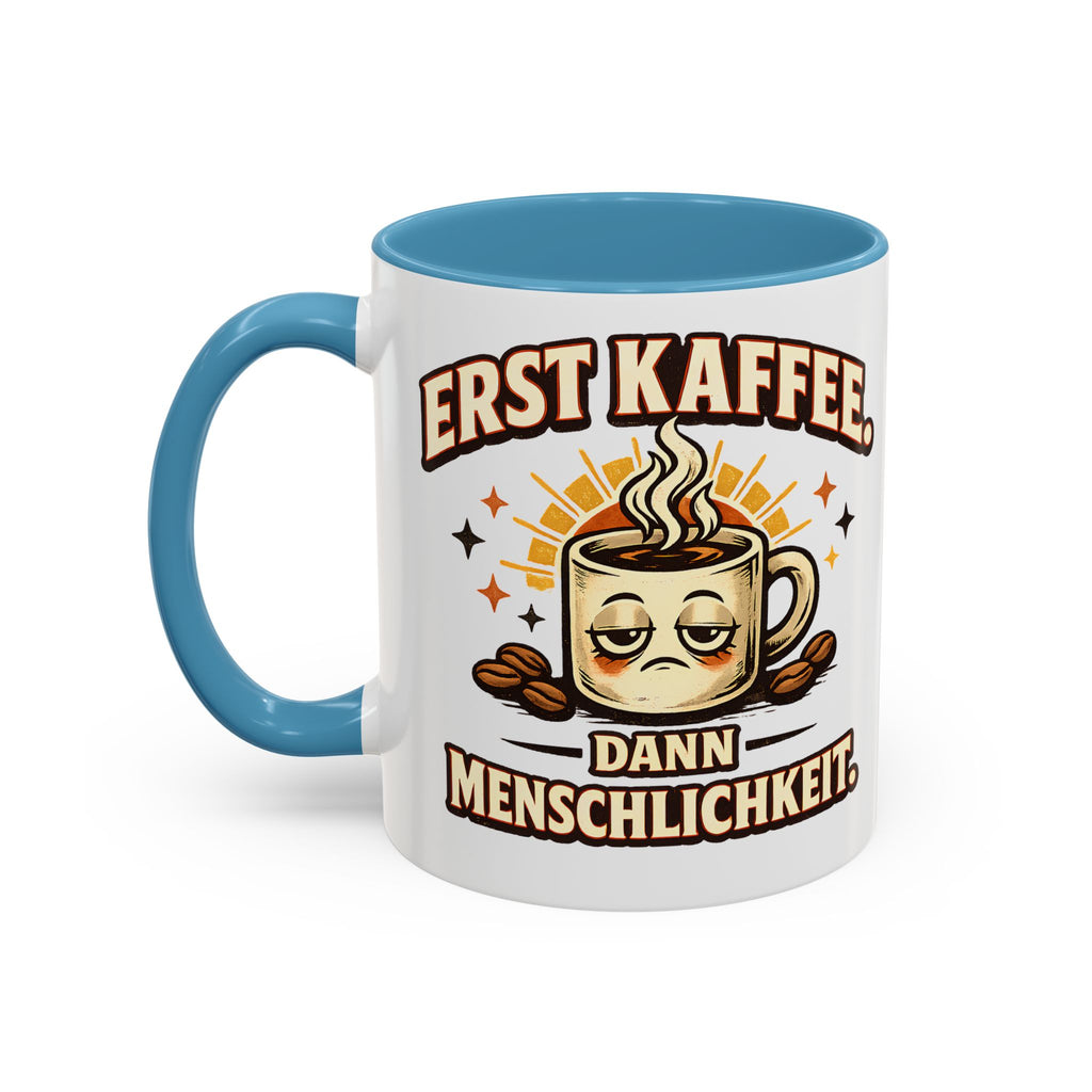 Erst Kaffee, dann Menschlichkeit – Tasse