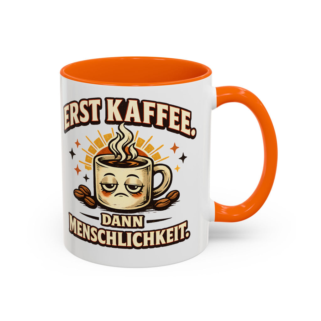 Erst Kaffee, dann Menschlichkeit – Tasse